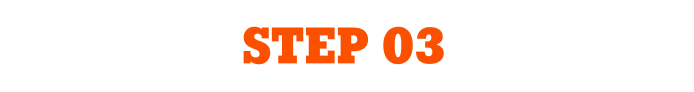 STEP 03