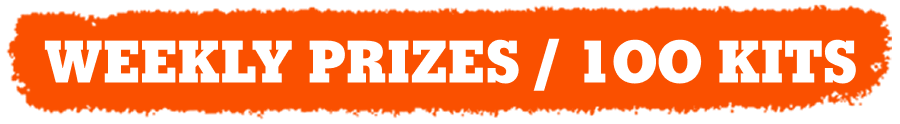 WEEKLY PRIZES / 1OO KITS